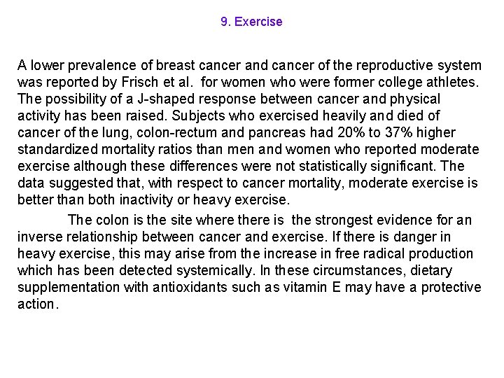 9. Exercise A lower prevalence of breast cancer and cancer of the reproductive system