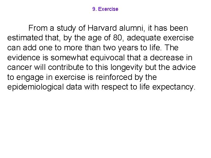 9. Exercise From a study of Harvard alumni, it has been estimated that, by