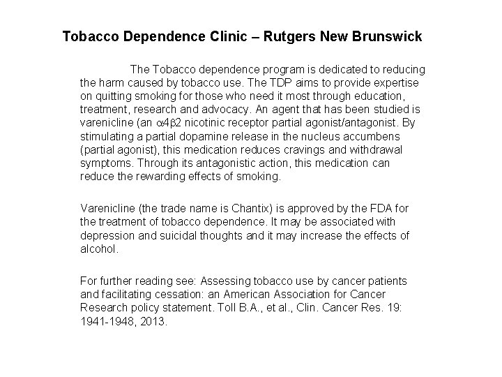 Tobacco Dependence Clinic – Rutgers New Brunswick The Tobacco dependence program is dedicated to