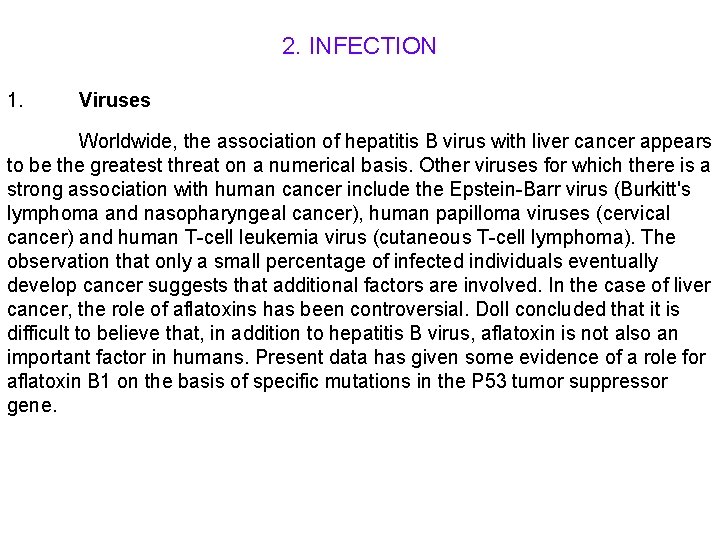 2. INFECTION 1. Viruses Worldwide, the association of hepatitis B virus with liver cancer