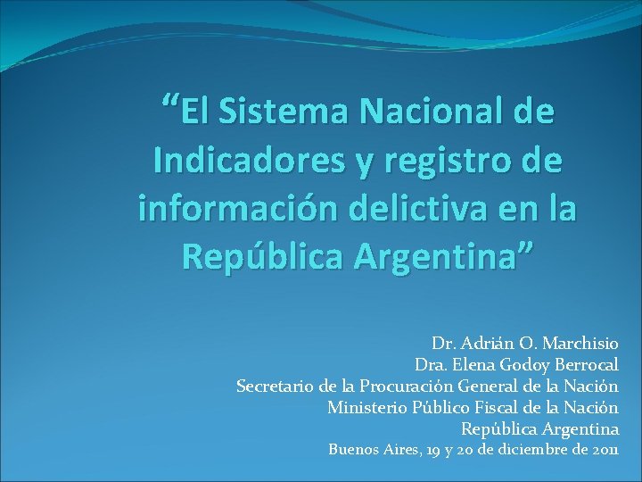 “El Sistema Nacional de Indicadores y registro de información delictiva en la República Argentina”