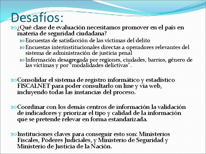 Desafíos: ¿Qué clase de evaluación necesitamos promover en el país en materia de seguridad
