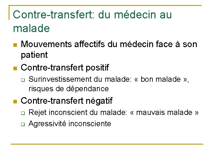 Contre-transfert: du médecin au malade n n Mouvements affectifs du médecin face à son