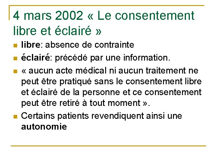 4 mars 2002 « Le consentement libre et éclairé » n n libre: absence