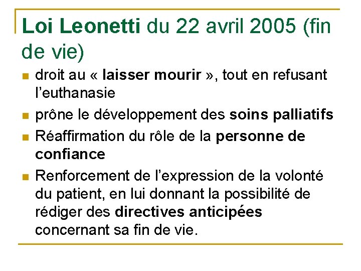 Loi Leonetti du 22 avril 2005 (fin de vie) n n droit au «