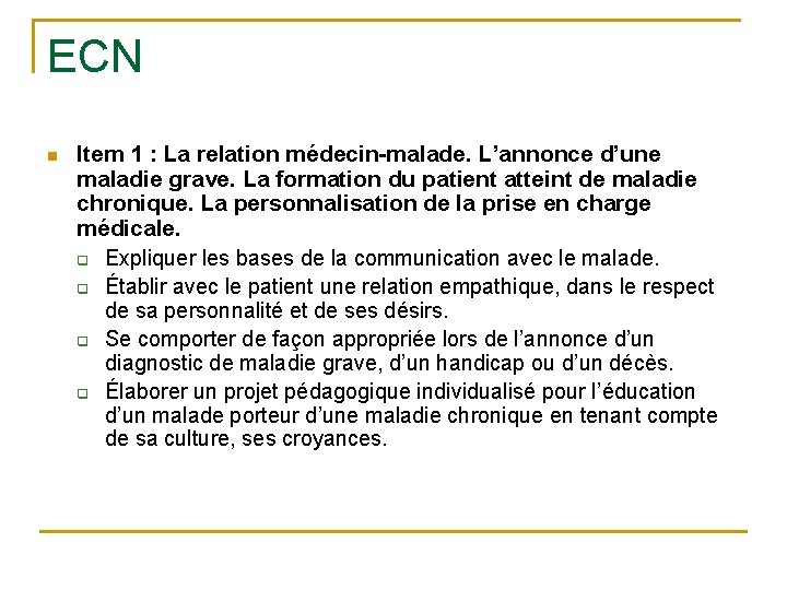 ECN n Item 1 : La relation médecin-malade. L’annonce d’une maladie grave. La formation