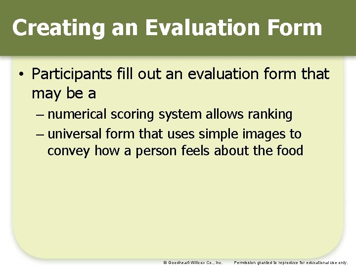 Creating an Evaluation Form • Participants fill out an evaluation form that may be