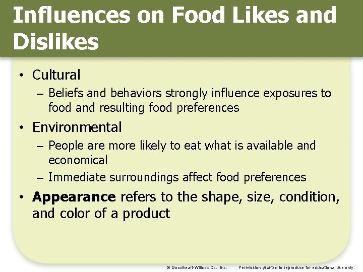 Influences on Food Likes and Dislikes • Cultural – Beliefs and behaviors strongly influence