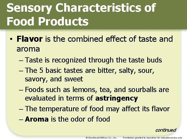 Sensory Characteristics of Food Products • Flavor is the combined effect of taste and