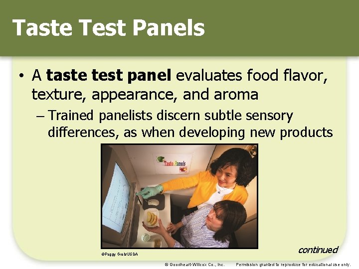 Taste Test Panels • A taste test panel evaluates food flavor, texture, appearance, and
