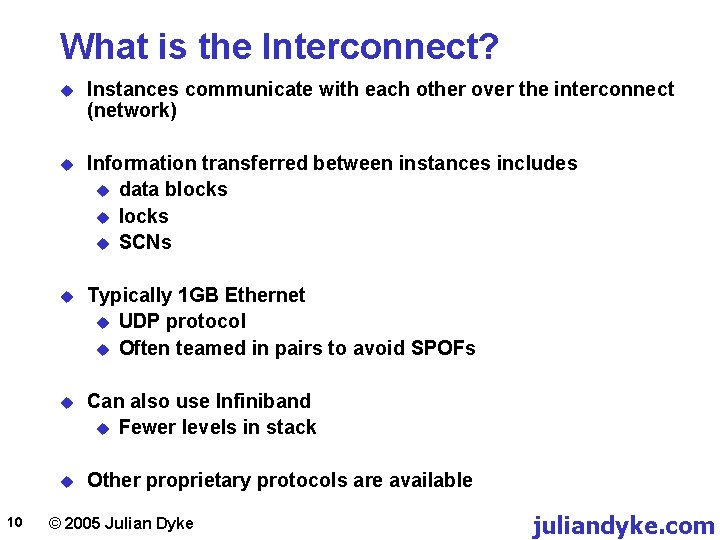What is the Interconnect? 10 u Instances communicate with each other over the interconnect