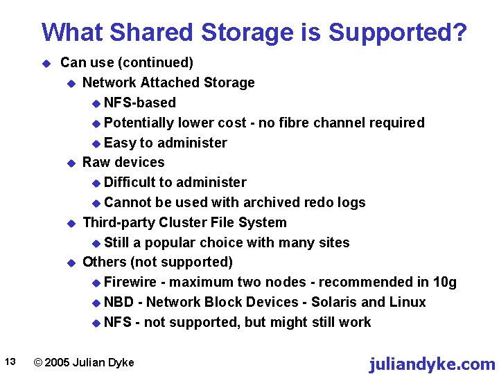 What Shared Storage is Supported? u 13 Can use (continued) u Network Attached Storage