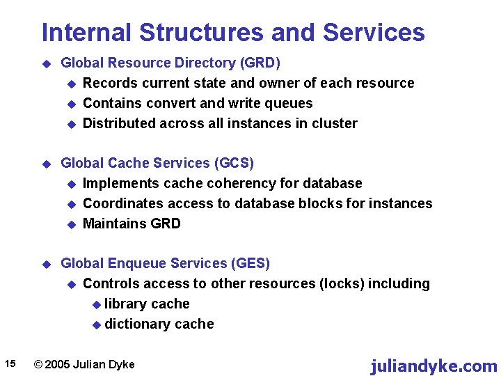 Internal Structures and Services 15 u Global Resource Directory (GRD) u Records current state