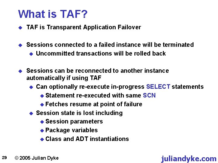 What is TAF? 29 u TAF is Transparent Application Failover u Sessions connected to