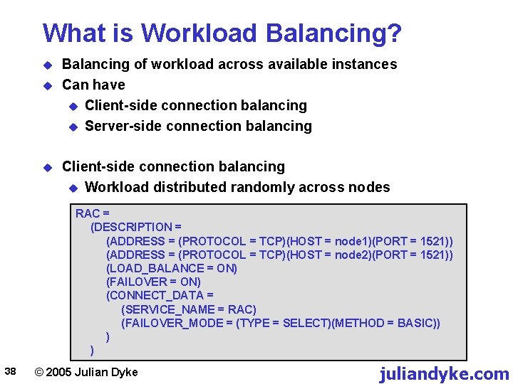 What is Workload Balancing? u u u Balancing of workload across available instances Can