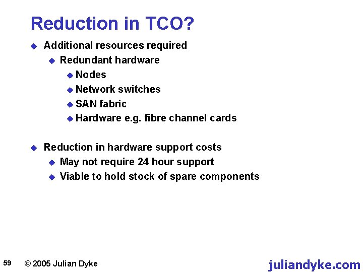 Reduction in TCO? 59 u Additional resources required u Redundant hardware u Nodes u