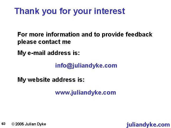 Thank you for your interest For more information and to provide feedback please contact