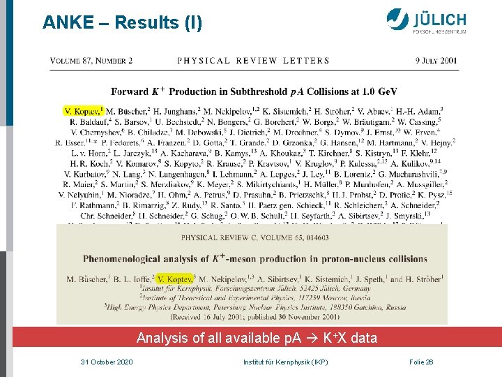 ANKE – Results (I) Analysis of all available p. A K+X data 31 October