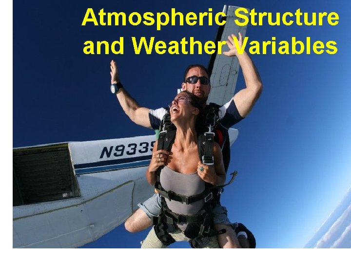 Atmospheric Structure and Weather Variables 