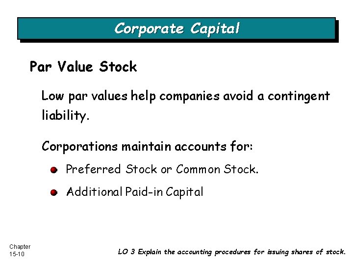 Corporate Capital Par Value Stock Low par values help companies avoid a contingent liability.