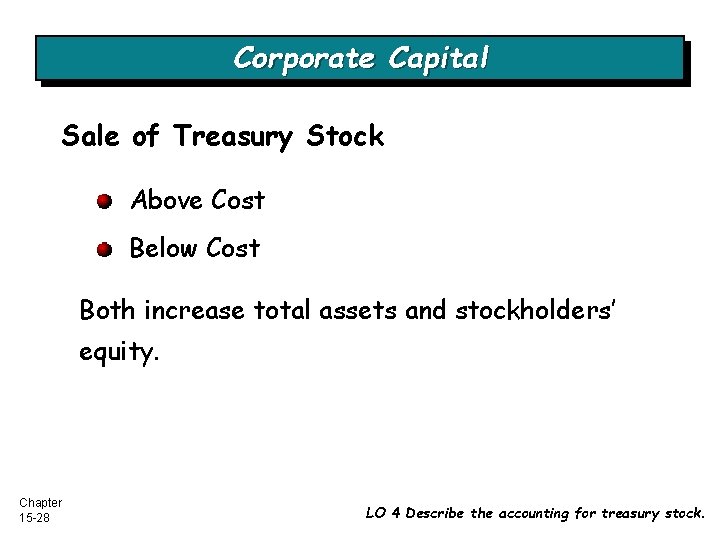 Corporate Capital Sale of Treasury Stock Above Cost Below Cost Both increase total assets