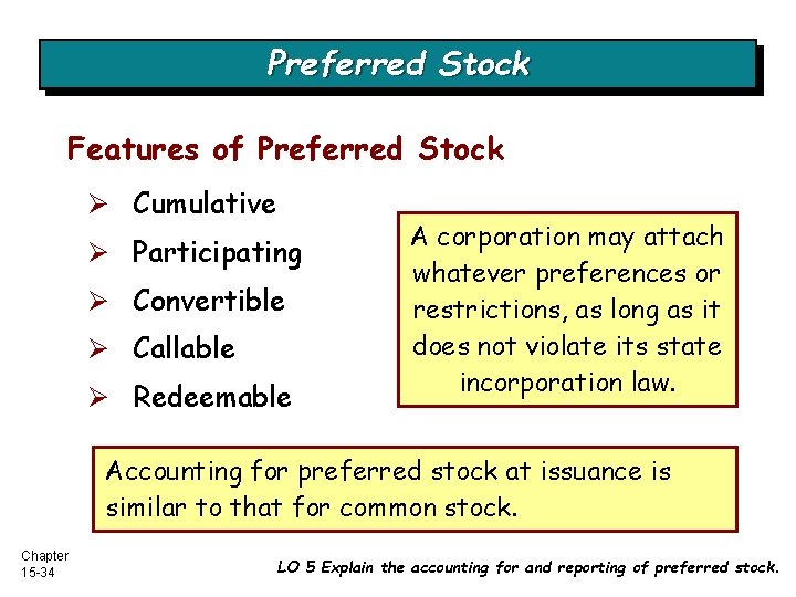 Preferred Stock Features of Preferred Stock Ø Cumulative Ø Participating Ø Convertible Ø Callable