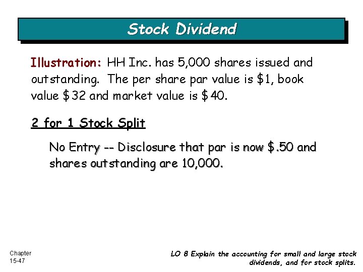 Stock Dividend Illustration: HH Inc. has 5, 000 shares issued and outstanding. The per