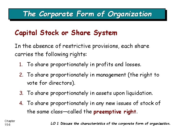 The Corporate Form of Organization Capital Stock or Share System In the absence of