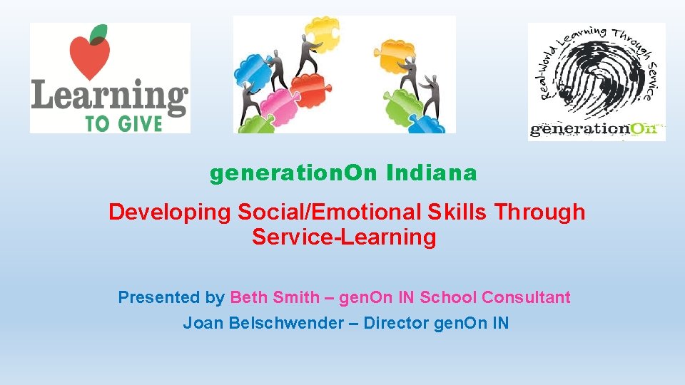 generation. On Indiana Developing Social/Emotional Skills Through Service-Learning Presented by Beth Smith – gen.