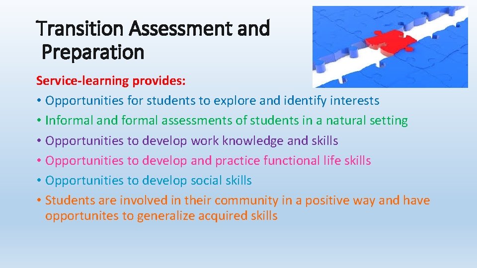 Transition Assessment and Preparation Service-learning provides: • Opportunities for students to explore and identify