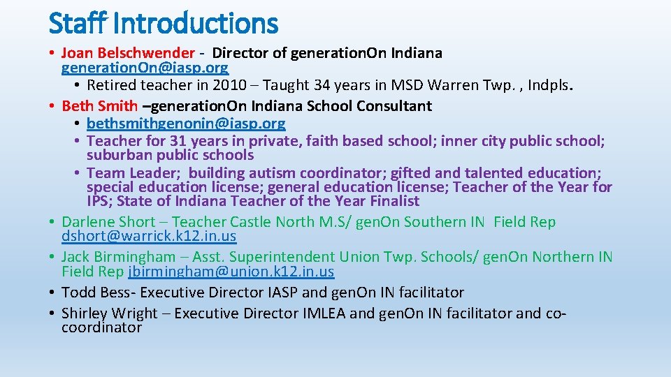 Staff Introductions • Joan Belschwender - Director of generation. On Indiana generation. On@iasp. org