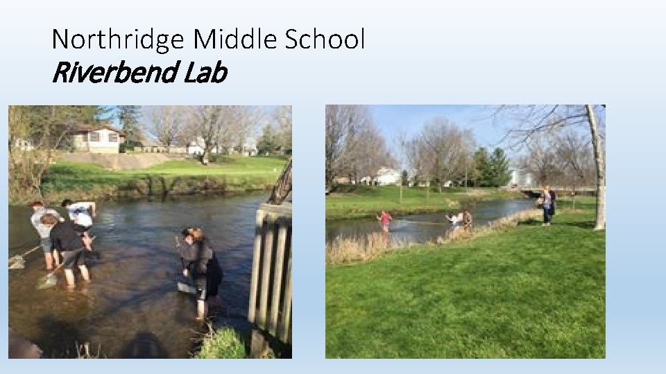 Northridge Middle School Riverbend Lab 