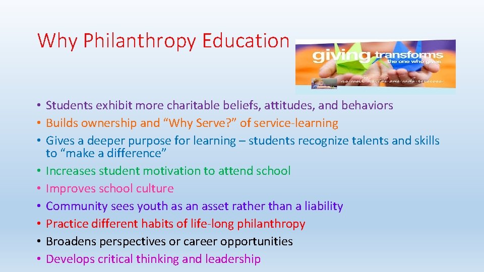 Why Philanthropy Education • Students exhibit more charitable beliefs, attitudes, and behaviors • Builds