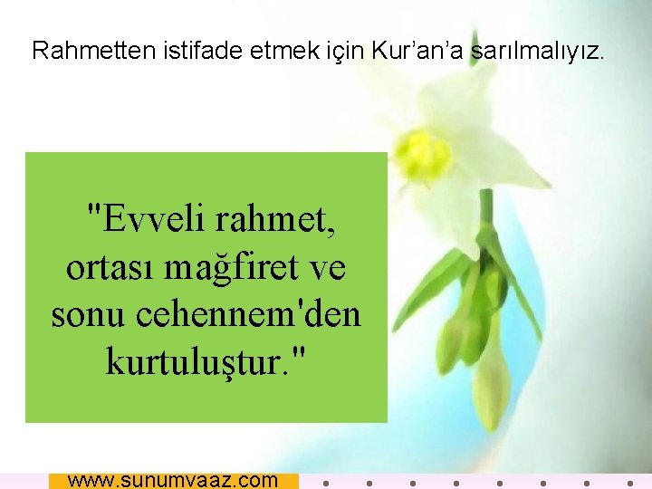 Ramazan Ayı… Kur’an Ayı…. Rahmetten istifade etmek için Kur’an’a sarılmalıyız. "Evveli rahmet, ortası mağfiret