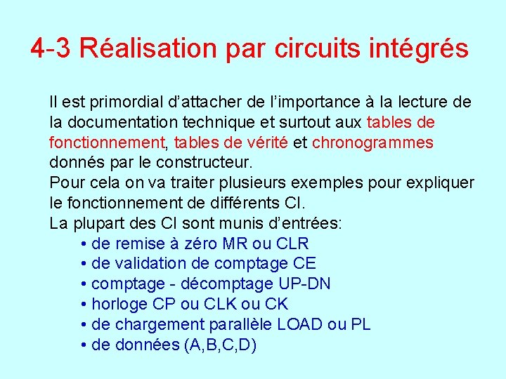4 -3 Réalisation par circuits intégrés Il est primordial d’attacher de l’importance à la