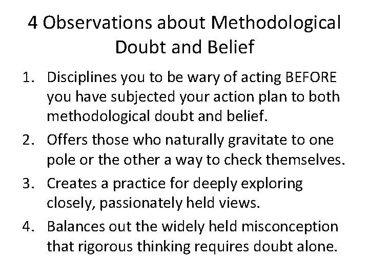 4 Observations about Methodological Doubt and Belief 1. Disciplines you to be wary of
