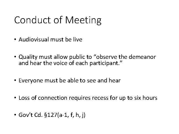 Conduct of Meeting • Audiovisual must be live • Quality must allow public to