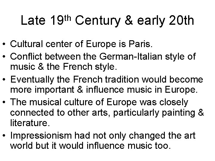 Late 19 th Century & early 20 th • Cultural center of Europe is Late 19 th Century & early 20 th • Cultural center of Europe is
