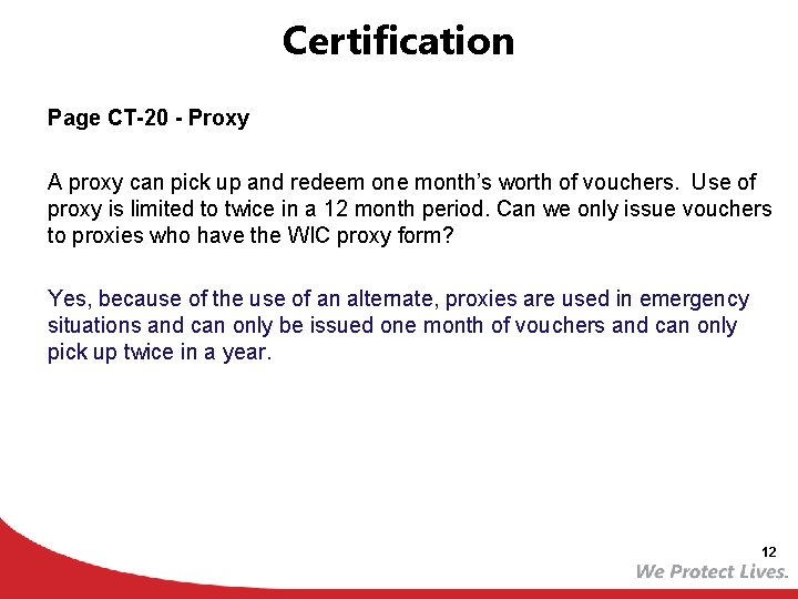 Certification Page CT-20 - Proxy A proxy can pick up and redeem one month’s