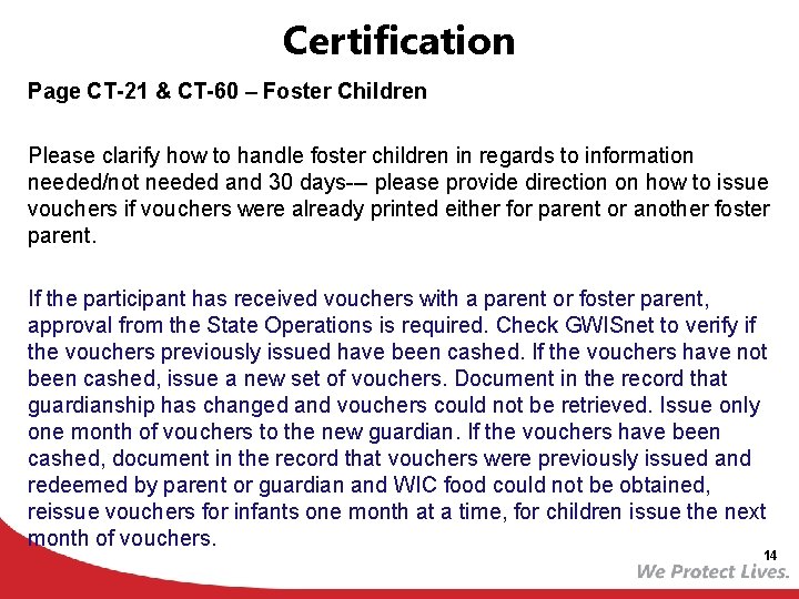 Certification Page CT-21 & CT-60 – Foster Children Please clarify how to handle foster