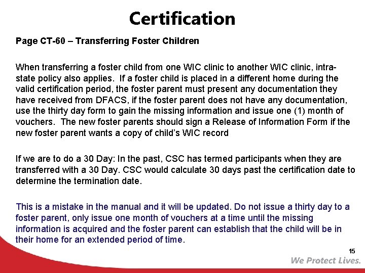 Certification Page CT-60 – Transferring Foster Children When transferring a foster child from one