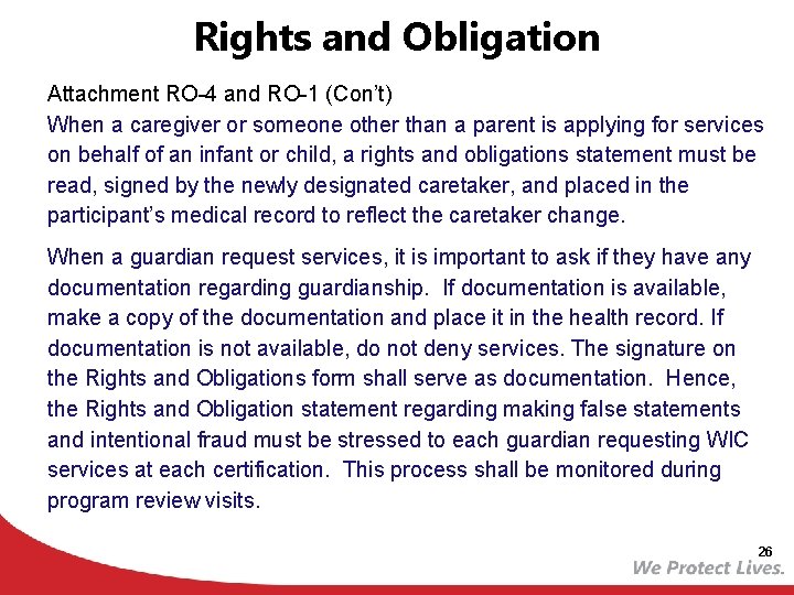 Rights and Obligation Attachment RO-4 and RO-1 (Con’t) When a caregiver or someone other
