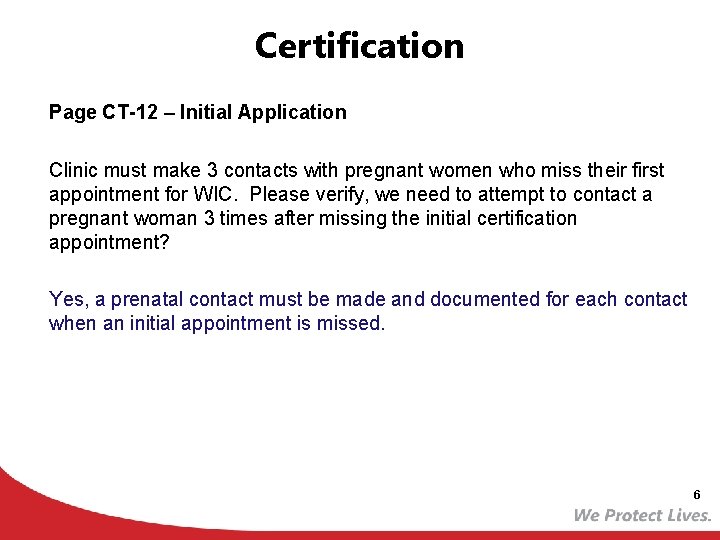 Certification Page CT-12 – Initial Application Clinic must make 3 contacts with pregnant women