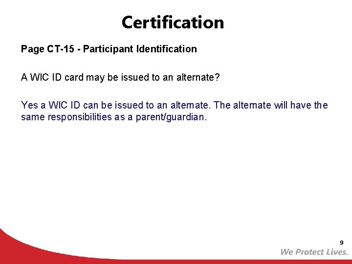 Certification Page CT-15 - Participant Identification A WIC ID card may be issued to