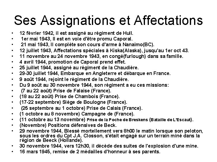 Ses Assignations et Affectations • • • • • 12 février 1942, il est