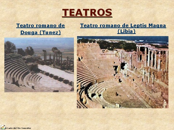 TEATROS Teatro romano de Douga (Tunez) ©Mario del Río González Teatro romano de Leptis