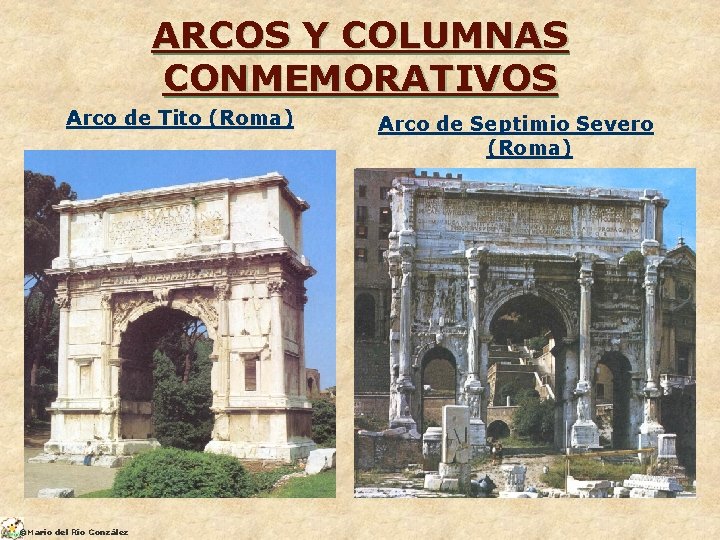 ARCOS Y COLUMNAS CONMEMORATIVOS Arco de Tito (Roma) ©Mario del Río González Arco de