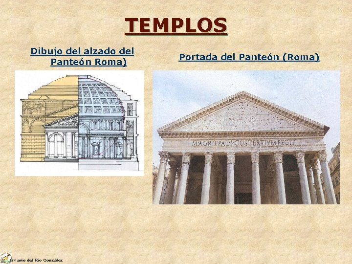 TEMPLOS Dibujo del alzado del Panteón Roma) ©Mario del Río González Portada del Panteón