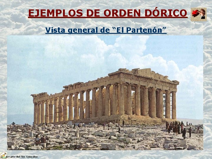EJEMPLOS DE ORDEN DÓRICO Vista general de “El Partenón” ©Mario del Río González 