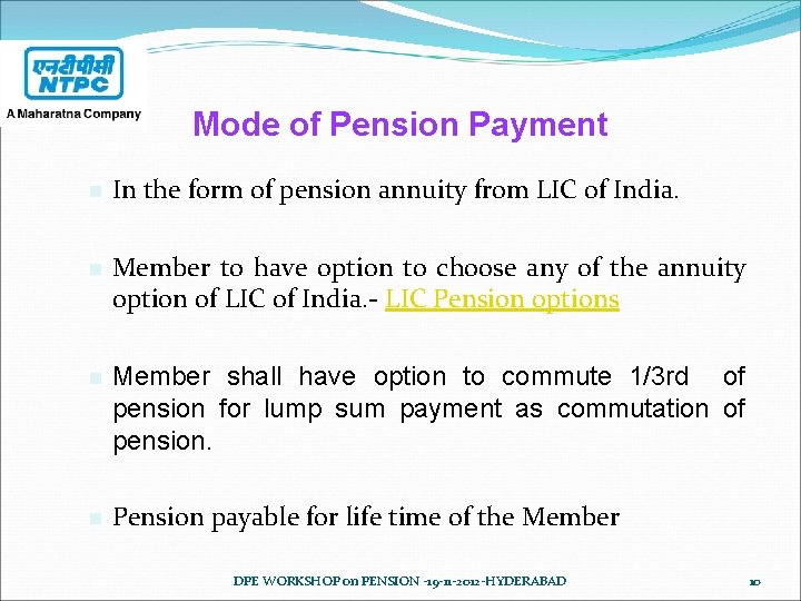 Mode of Pension Payment n In the form of pension annuity from LIC of